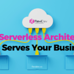 How Serverless Architecture Best Serves Your Business