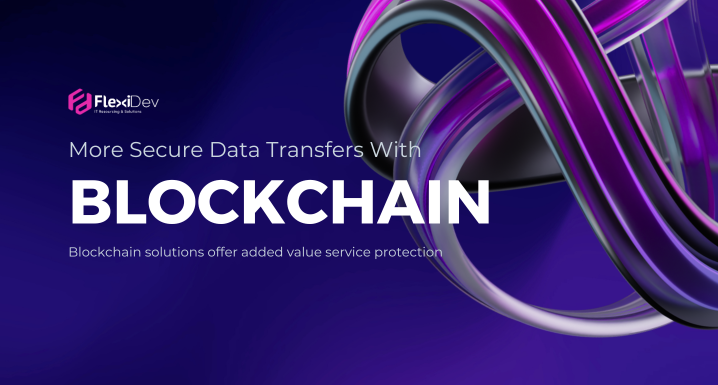 More Secure Data Transfers With Blockchain