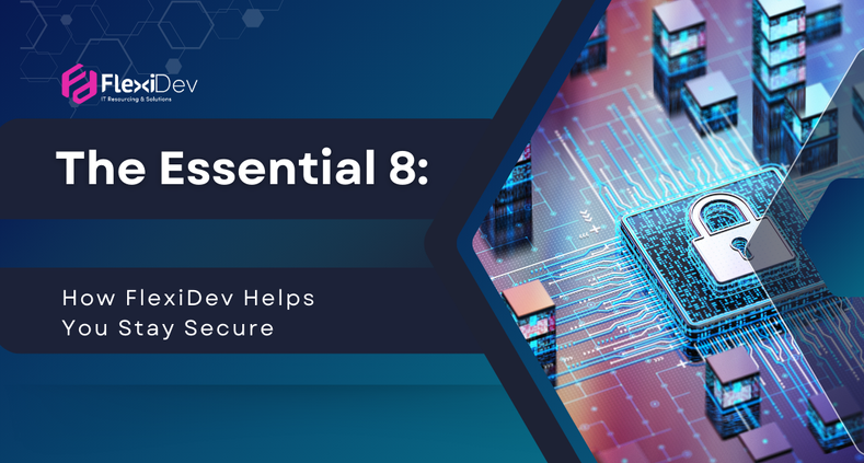 The Essential 8: How FlexiDev Helps You Stay Secure