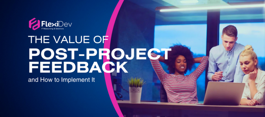 The Value of Post-Project Feedback and How to Implement It