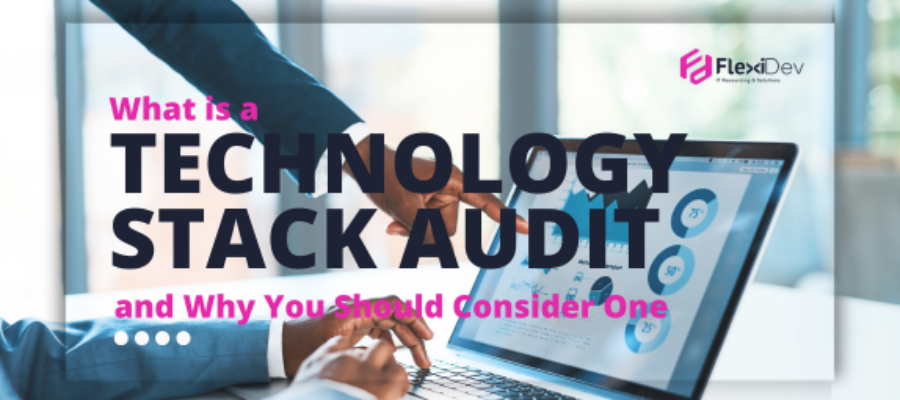 What is a Technology Stack Audit and Why You Should Consider One